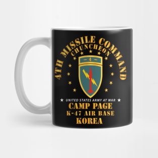 4th Missile Command - Camp Page - K-47 Air Base - Chuncheon, Korea X 300 Mug